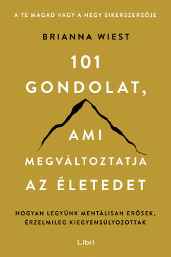 Brianna Wiest - 101 gondolat, ami megvltoztatja az letedet