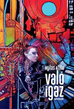 Nyilas Attila - Való igaz