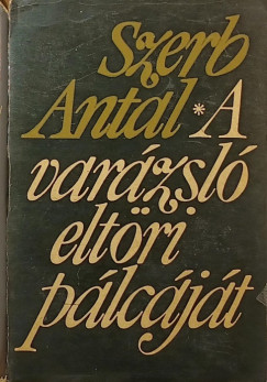 Szerb Antal - A var�zsl� elt�ri p�lc�j�t
