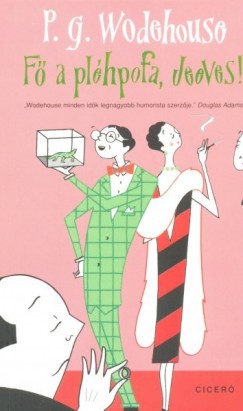 P. G. Wodehouse - Fő a pléhpofa, Jeeves!