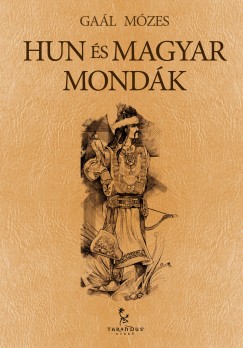 Gal Mzes - Hun s magyar mondk