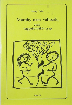 Georg Petz - Murphy nem vltozik, csak nagyobb hht csap