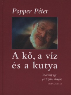 Popper Péter - A kő, a víz és a kutya