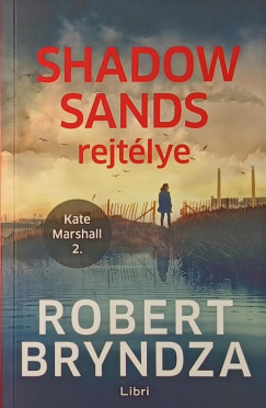 Robert Bryndza - Shadow Sands rejtélye