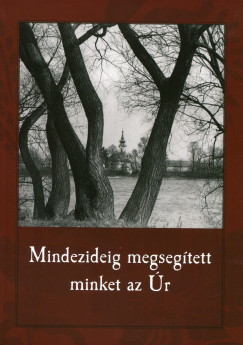 Borzsk Lilla  (Szerk.) - Borzsk Enik  (Szerk.) - Mindezideig megsegtett minket az r