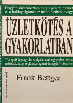Frank Bettger - Üzletkötés a gyakorlatban