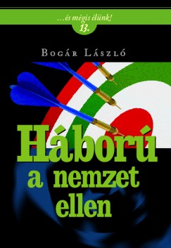 Bogr Lszl - Hbor a nemzet ellen