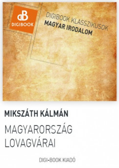 Mikszth Klmn - Magyarorszg lovagvrai