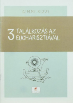 Gimmi Rizzi - 3 tallkozs az eucharisztival