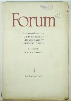 Vrtes Gyrgy  (Szerk.) - Forum III. vfolyam 4.