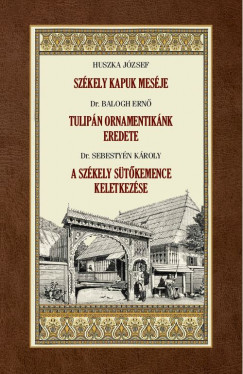Huszka József - Székely kapuk meséje