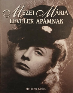 Mezei Mária - Levelek apámnak