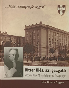 Brisits Frigyes - Bitter Ill�s, az igazgat�