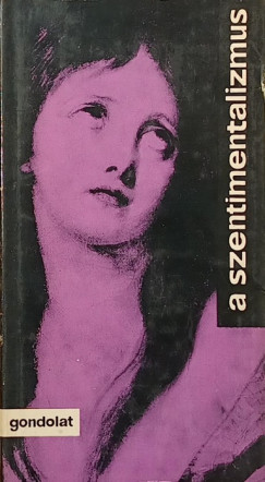 W�ber Antal  (V�l.) - A szentimentalizmus