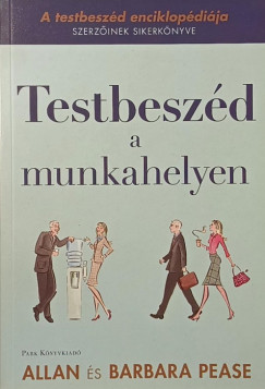 Allan Pease - Barbara Pease - Testbeszéd a munkahelyen
