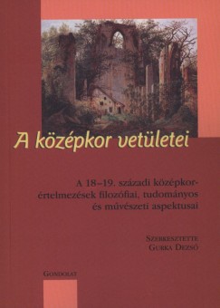 Gurka Dezs  (Szerk.) - A kzpkor vetletei