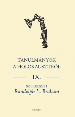 Randolph L. Braham  (Szerk.) - Tanulmnyok a holokausztrl IX.