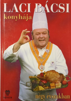 Benke László - Laci Bácsi konyhája
