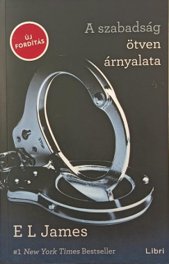 E L James - A szabadság ötven árnyalata