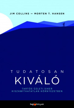 Jim Collins - Tudatosan kivl - Tarts zleti siker kiszmthatatlan krnyezetben