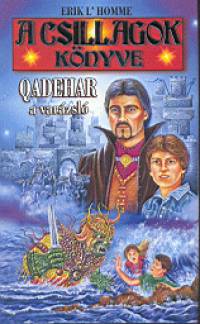 Erik L'Homme - A csillagok knyve - Qadehar, a varzsl