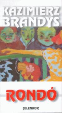 Kazimierz Brandys - Rond�