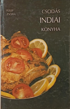 Fülep Zsófia - Csodás indiai konyha