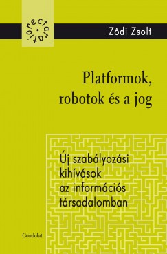Zdi Zsolt - Platformok, robotok s a jog