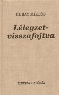 Hubay Mikls - Llegzetvisszafojtva