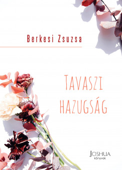 Berkesi Zsuzsa - Tavaszi hazugsg