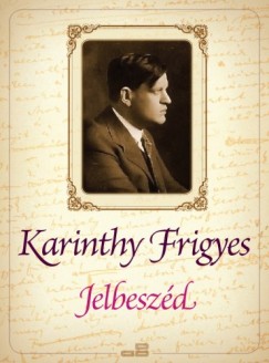 Karinthy Frigyes - Jelbeszd