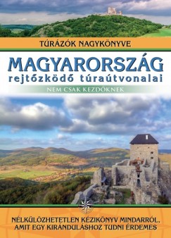 Magyarorszg rejtzkd tratvonalai - Nem csak kezdknek