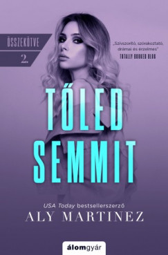 Aly Martinez - Tled semmit - sszektve 2.