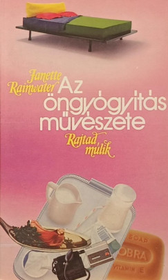 Janette Rainwater - Az öngyógyítás művészete