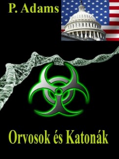 P. Adams - Orvosok s Katonk