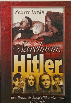 Nemere István - Szerelmem, Hitler