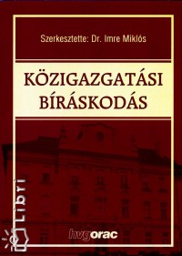 Dr. Imre Mikls  (Szerk.) - Kzigazgatsi brskods