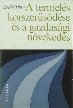 Erds Tibor - A termels korszersdse s a gazdasgi nvekeds