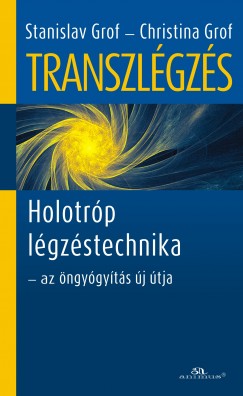 Stanislav Grof - Christina Grof - Transzlgzs