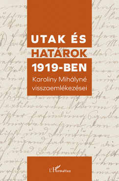 S�ndor Judit  (Szerk.) - Utak �s hat�rok 1919-ben