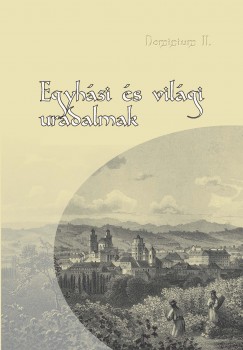 Szircsik va  (Szerk.) - Egyhzi s vilgi uradalmak