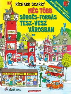 Richard Scarry - Mg tbb Srgs-forgs Tesz-vesz vrosban