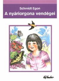 Schmidt Egon - A nyriorgona vendgei