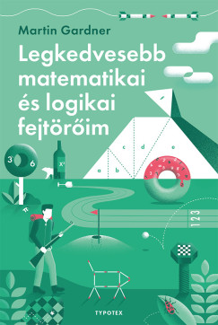 Martin Gardner - Legkedvesebb matematikai s logikai fejtrim