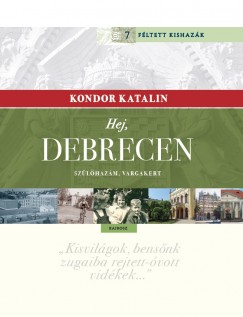 Kondor Katalin - Hej, Debrecen