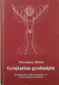 Patrubny Mikls - Gyjtatlan gyullajdk