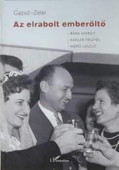 Gazs L. Ferenc - Zelei Mikls - Az elrabolt emberlt