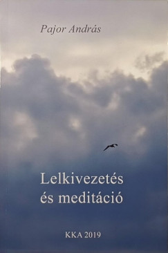Pajor Andr�s - Lelkivezet�s �s medit�ci�