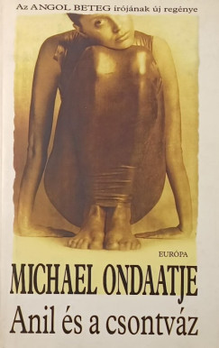 Michael Ondaatje - Anilin és a csontváz