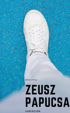 Dvid Attila - Zeusz papucsa - Varicik